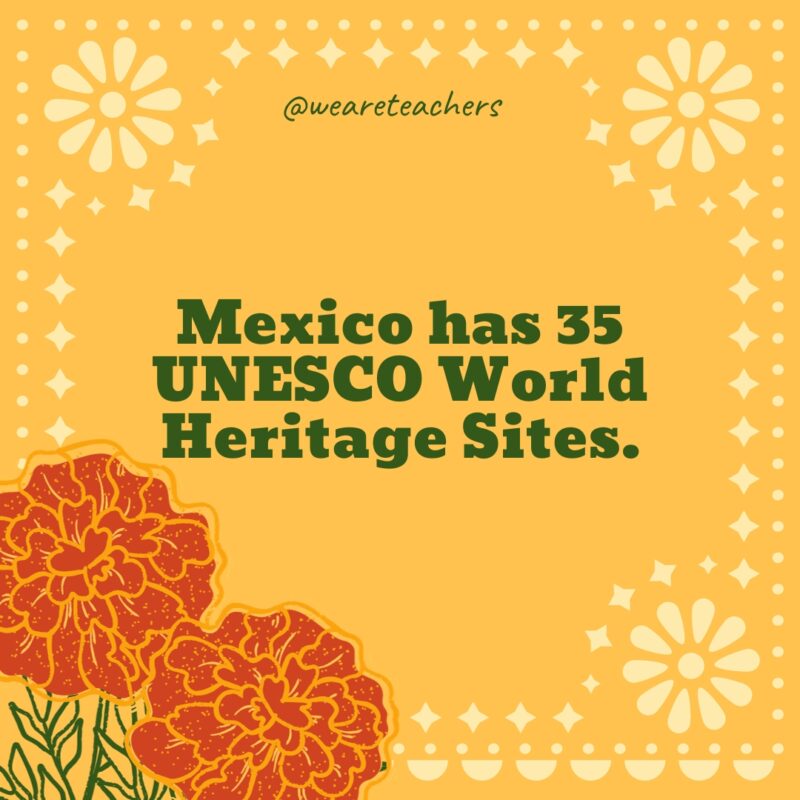 Mexico has 35 UNESCO World Heritage Sites. Mexico has 35 UNESCO World Heritage Sites.