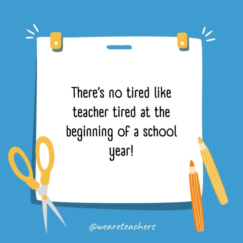There’s no tired like teacher tired at the beginning of a school year! There's no tired like teacher tired at the beginning of a school year!