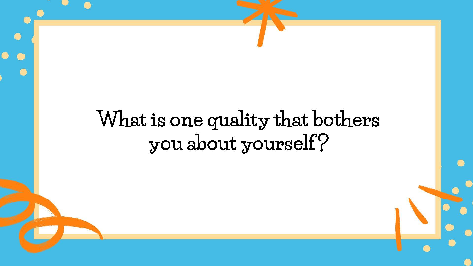 50 SEL Prompts_Page_27 What is one quality that bothers you about yourself?