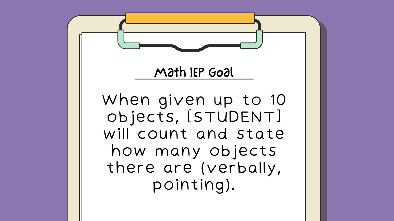 When given up to 10 objects, [STUDENT] will count and state how many objects there are (verbally, pointing).