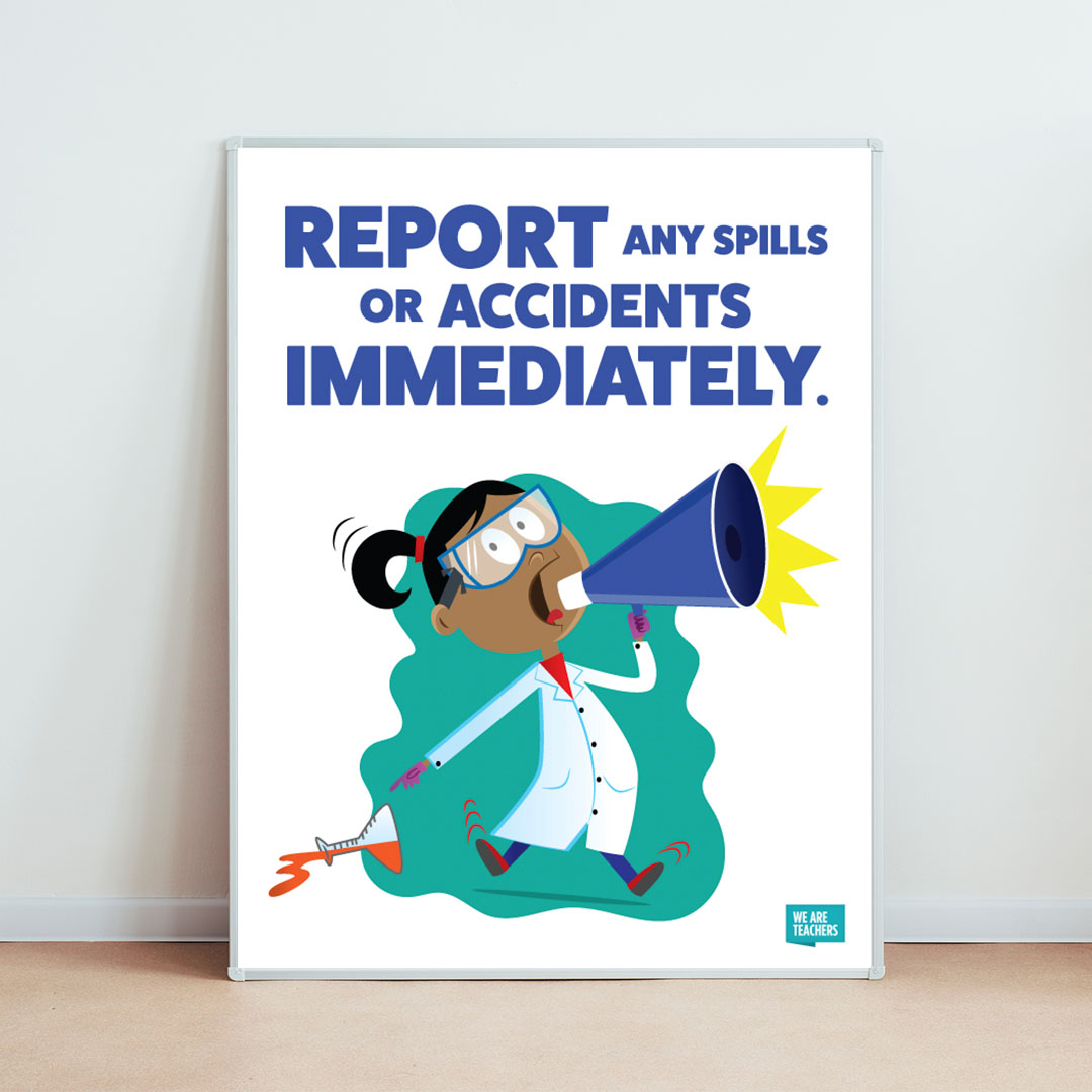 Lab Safety Rules Report Report any spills, accidents, or broken items to your teacher immediately.
