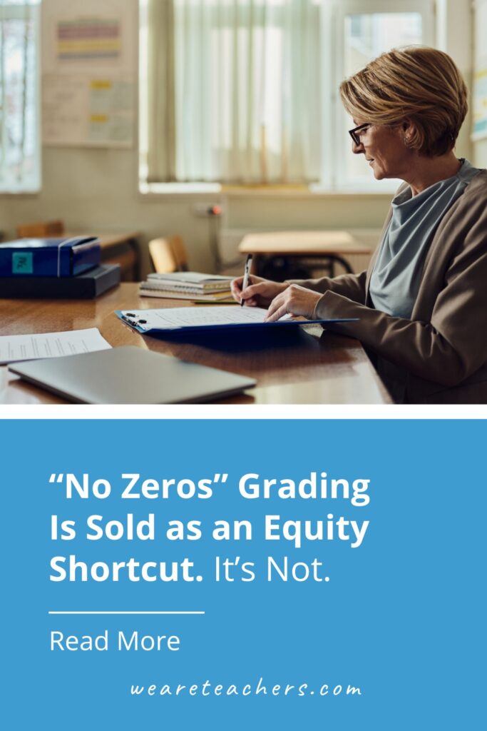 No-Zeros The goal of equitable grading practices can only be achieved when teachers have the support and training to do so.