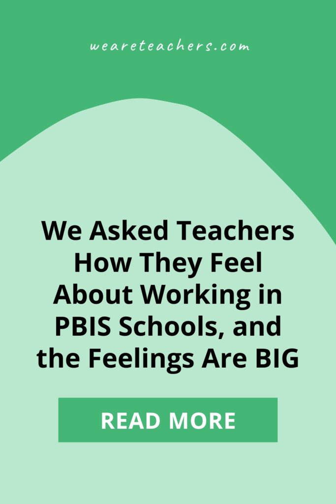 PBIS-Schools More and more PBIS schools are popping up this year. But how do teachers feel about it? We asked—and they didn't hold back!
