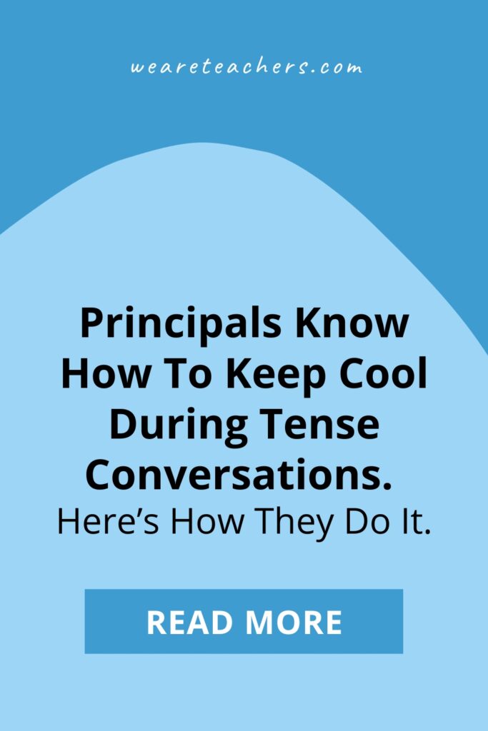 Principal-Tips Sometimes being a principal feels like having one hard conversation after another. Principals share their tips for how to manage emotions.