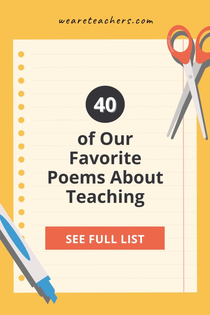 40 of Our Favorite Poems About Teaching These poems about teaching really nail what it's like to work in a classroom. What are your favorite poems about teaching? Please share!